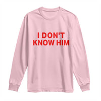 Funny Couple Matching Long Sleeve Shirt I Don't Know Him Couples She's My Soulmate - Wonder Print Shop