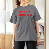 Funny Couple Matching T Shirt For Women I Don't Know Him Couples She's My Soulmate - Wonder Print Shop