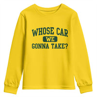 Whose Car We Gonna Take Meme Youth Sweatshirt