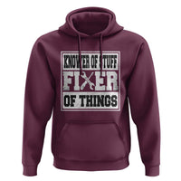 Knower Of Stuff Fixer Of Things Hoodie Funny Handyman Dad Husband Fathers Day Gift