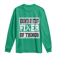 Knower Of Stuff Fixer Of Things Long Sleeve Shirt Funny Handyman Dad Husband Fathers Day Gift
