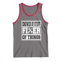 Knower Of Stuff Fixer Of Things Tank Top Funny Handyman Dad Husband Fathers Day Gift
