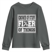 Knower Of Stuff Fixer Of Things Youth Sweatshirt Funny Handyman Dad Husband Fathers Day Gift