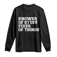 Funny Knower Of Stuff Fixer Of Things Long Sleeve Shirt Mechanic Engineer Garage
