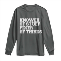 Funny Knower Of Stuff Fixer Of Things Long Sleeve Shirt Mechanic Engineer Garage