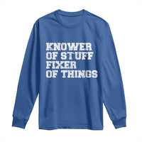 Funny Knower Of Stuff Fixer Of Things Long Sleeve Shirt Mechanic Engineer Garage