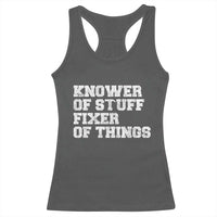 Funny Knower Of Stuff Fixer Of Things Racerback Tank Top Mechanic Engineer Garage