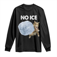 No Ice Long Sleeve Shirt Funny Cat Meme Subtle FDT Political Satire