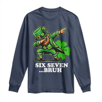 St Patricks Day Six Seven Bruh Long Sleeve Shirt Leprechaun 67 Meme Irish Ireland Lucky Shamrocks