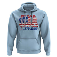 USA 250 Years Of Freedom Hoodie USA Independence 250th Anniversary 1776 2026 Patriotic Flag