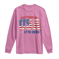 USA 250 Years Of Freedom Long Sleeve Shirt USA Independence 250th Anniversary 1776 2026 Patriotic Flag