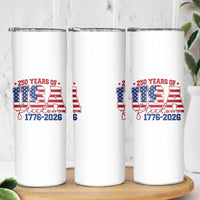 USA 250 Years Of Freedom Skinny Tumbler USA Independence 250th Anniversary 1776 2026 Patriotic Flag