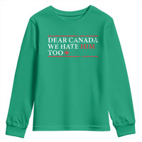 Dear Canada We Hate Him Too Youth Sweatshirt Canadian Independence - Wonder Print Shop