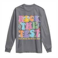 Teacher Test Day Long Sleeve Shirt Rock The Test Dont Stress Just Do Your Best Cute Groovy