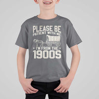 Please Be Patient I'm From the 1900s T Shirt For Kid Funny Western Meme Vintage 90s Country
