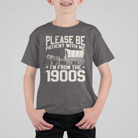 Please Be Patient I'm From the 1900s T Shirt For Kid Funny Western Meme Vintage 90s Country