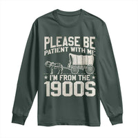 Please Be Patient I'm From the 1900s Long Sleeve Shirt Funny Western Meme Vintage 90s Country