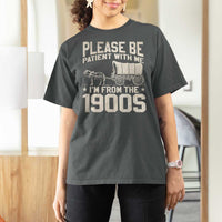 Please Be Patient I'm From the 1900s T Shirt For Women Funny Western Meme Vintage 90s Country
