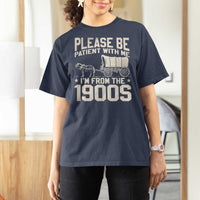 Please Be Patient I'm From the 1900s T Shirt For Women Funny Western Meme Vintage 90s Country