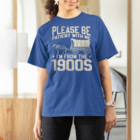 Please Be Patient I'm From the 1900s T Shirt For Women Funny Western Meme Vintage 90s Country