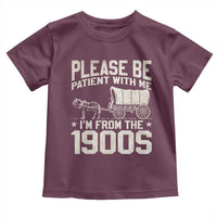 Please Be Patient I'm From the 1900s Toddler T Shirt Funny Western Meme Vintage 90s Country