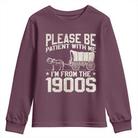 Please Be Patient I'm From the 1900s Youth Sweatshirt Funny Western Meme Vintage 90s Country
