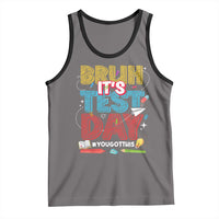 Bruh Test Day Tank Top You Got This Testing Motivational Teacher