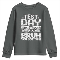Test Day Bruh Youth Sweatshirt You Got This Testing Motivational Sunglasses Teacher