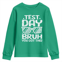 Test Day Bruh Youth Sweatshirt You Got This Testing Motivational Sunglasses Teacher