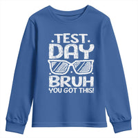 Test Day Bruh Youth Sweatshirt You Got This Testing Motivational Sunglasses Teacher