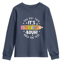 Test Day Bruh Youth Sweatshirt You Got This Rock The Test Teacher