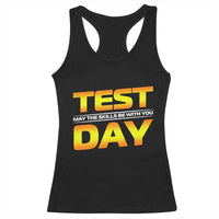 Funny Test Day Racerback Tank Top May The Skills Be With You Motivational Teacher