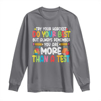Testing Day Long Sleeve Shirt Try Your Hardest Teachers