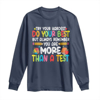 Testing Day Long Sleeve Shirt Try Your Hardest Teachers