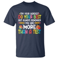 Testing Day T Shirt Try Your Hardest Teachers