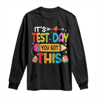 Test Day You Got This Long Sleeve Shirt