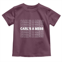 Carl's A Mess Toddler T Shirt Reality TV Funny Meme
