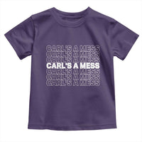 Carl's A Mess Toddler T Shirt Reality TV Funny Meme