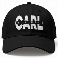 Carl's A Mess Baseball Cap Reality TV Viral Meme