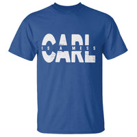 Carl's A Mess T Shirt Reality TV Viral Meme