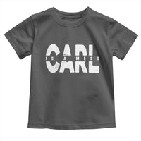 Carl's A Mess Toddler T Shirt Reality TV Viral Meme