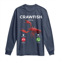 Crawfish Calling Long Sleeve Shirt Funny Fishing Cajun Boil Lobster Meme