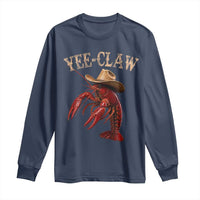 Funny Cowboy Crawfish Long Sleeve Shirt Yee Claw Funny Crawfish Cajun Seafood Festival