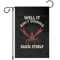Funny Cajun Crawfish Garden Flag It Aint Gonna Suck Itself Lobster Crawfish Boil