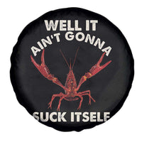 Funny Cajun Crawfish Spare Tire Cover It Aint Gonna Suck Itself Lobster Crawfish Boil