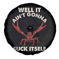 Funny Cajun Crawfish Spare Tire Cover It Aint Gonna Suck Itself Lobster Crawfish Boil