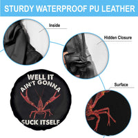 Funny Cajun Crawfish Spare Tire Cover It Aint Gonna Suck Itself Lobster Crawfish Boil
