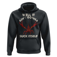 Funny Cajun Crawfish Hoodie It Aint Gonna Suck Itself Lobster Crawfish Boil