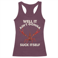 Funny Cajun Crawfish Racerback Tank Top It Aint Gonna Suck Itself Lobster Crawfish Boil