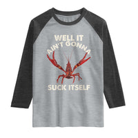 Funny Cajun Crawfish Raglan Shirt It Aint Gonna Suck Itself Lobster Crawfish Boil
